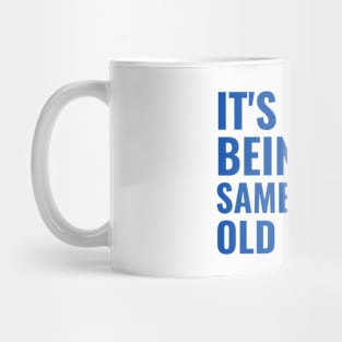 It's weird being the same age as old people Mug